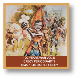 100 Years War Vol. 5 Crecy Period Part 1 1345-1346 Battle Crecy