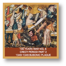 100 Years War Vol. 6 Crecy Period Part 2 1349-1349 Bubonic Plague